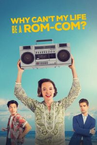 Read more about the article Why Can’t My Life Be a Rom-Com? (2023) | Download Hollywood Movie