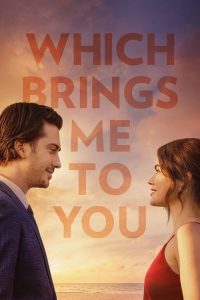 Read more about the article Which Brings Me to You (2024) | Download Hollywood Movie