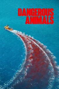 Read more about the article Dangerous Animals (2025) | Download Hollywood Movie
