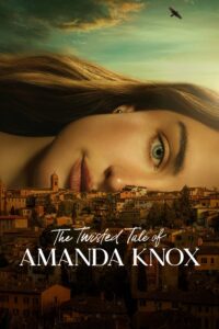 Read more about the article The Twisted Tale of Amanda Knox S01 (Episode 8 Added)  | TV Series